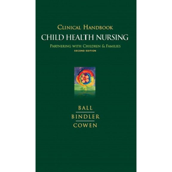 Pre-Owned Clinical Handbook for Child Health Nursing: Partnering With Children & Families (Paperback) 013500506X 9780135005064