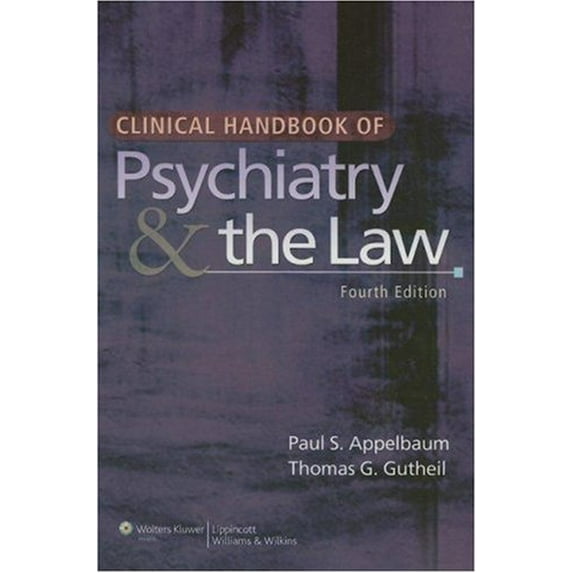 Pre-Owned Clinical Handbook of Psychiatry & the Law (Paperback) by Paul S Appelbaum, Thomas G Gutheil
