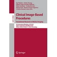 thumbnail image 1 of Clinical Image-Based Procedures. Translational Research in Medical Imaging: 5th International Workshop, Clip 2016, Held , (Paperback), 1 of 1