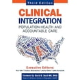thumbnail image 1 of Pre-Owned Clinical Integration. Population Health and Accountable Care, Third Edition (Paperback) 0991234545 9780991234547, 1 of 1