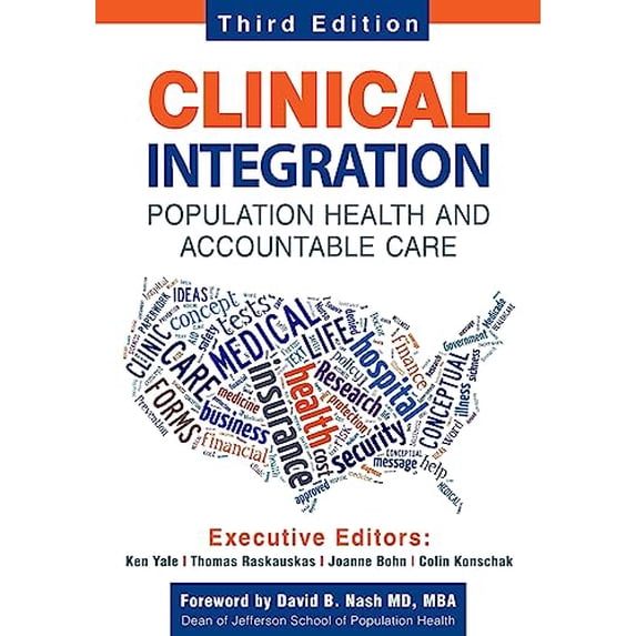 Pre-Owned Clinical Integration. Population Health and Accountable Care, Third Edition (Paperback) 0991234545 9780991234547