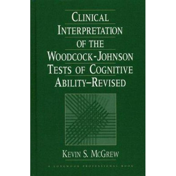 Pre-Owned Clinical Interpretation of the Woodcock-Johnson Test of Cognitive Ability, Revised (Paperback) 0205148018 9780205148011