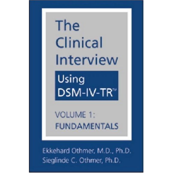 Pre-Owned Clinical Interview Using Dsm-IV-Tr (R): Volume 1: Fundamentals (Hardcover) 1585620505 9781585620500