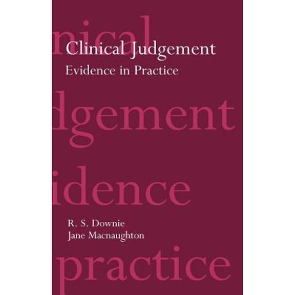 Pre-Owned Clinical Judgement: Evidence in Practice (Paperback) by R S Downie