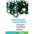 thumbnail image 1 of Clinical Judgement and Decision-Making: In Nursing and Interprofessional Healthcare, (Paperback), 1 of 1