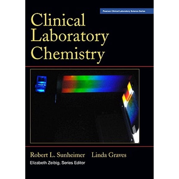 Clinical Laboratory Chemistry (Hardcover) by Robert Sunheimer, Linda Graves