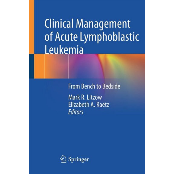Clinical Management of Acute Lymphoblastic Leukemia: From Bench to Bedside, (Paperback)