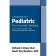 thumbnail image 1 of Pre-Owned Clinical Manual of Pediatric Psychosomatic Medicine: Mental Health Consultation with Physically Ill Children and Adolescents (Paperback) 1585621870 9781585621873, 1 of 1