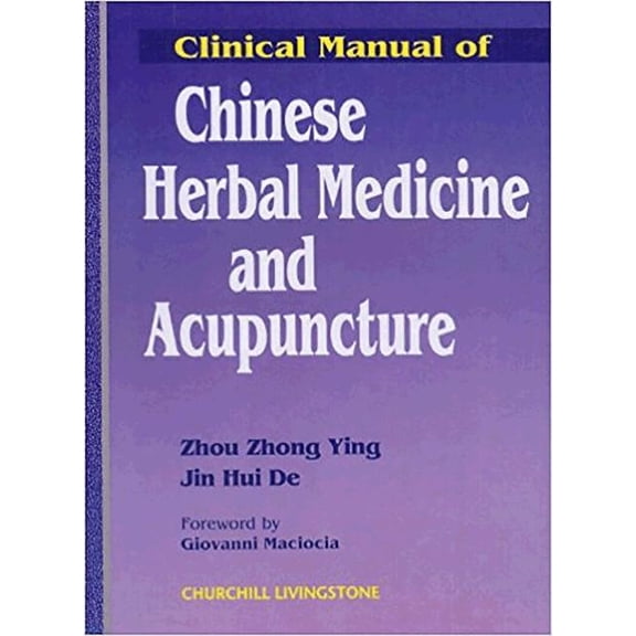 Clinical Manual of Chinese Herbal Medicine and Acupuncture, (Hardcover)