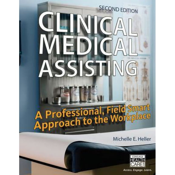 Pre-Owned Clinical Medical Assisting: A Professional, Field Smart Approach to the Workplace (Hardcover) 1305110862 9781305110861