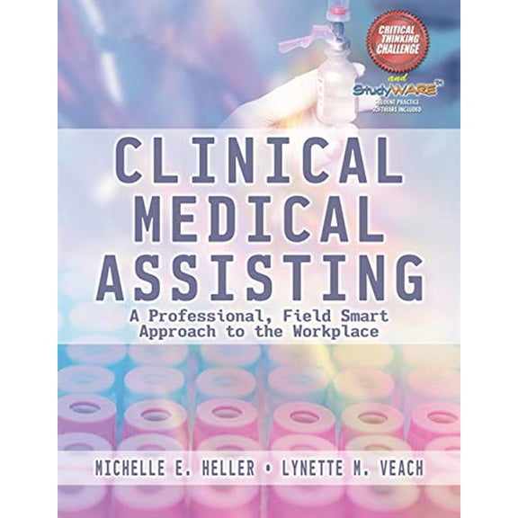 Pre-Owned Clinical Medical Assisting: A Professional, Field Smart Approach to the Workplace (Hardcover) 1401827187 9781401827182