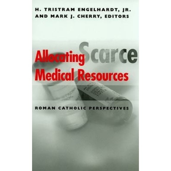 Pre-Owned Allocating Scarce Medical Resources : Roman Catholic Perspectives (Paperback) 9780878408825