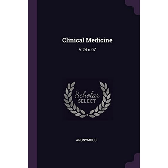 Clinical Medicine: V.24 n.07 Paperback 1378602838 9781378602836 Anonymous
