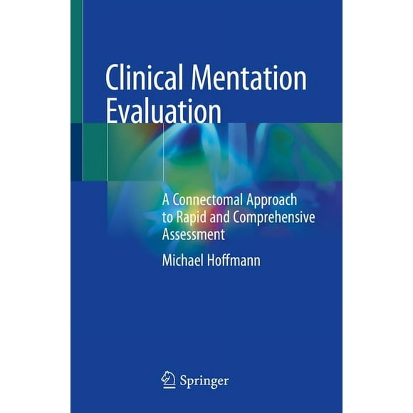 Clinical Mentation Evaluation: A Connectomal Approach to Rapid and Comprehensive Assessment (Paperback)