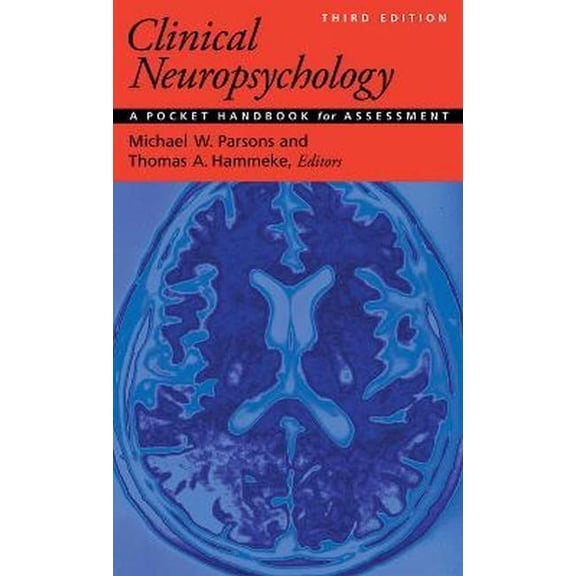 Pre-Owned Clinical Neuropsychology: A Pocket Handbook for Assessment / Michael W. Parsons and Thomas A. Hammeke, Editors; Peter J. Snyder, Founding Editor (Paperback) 1433816873 9781433816871