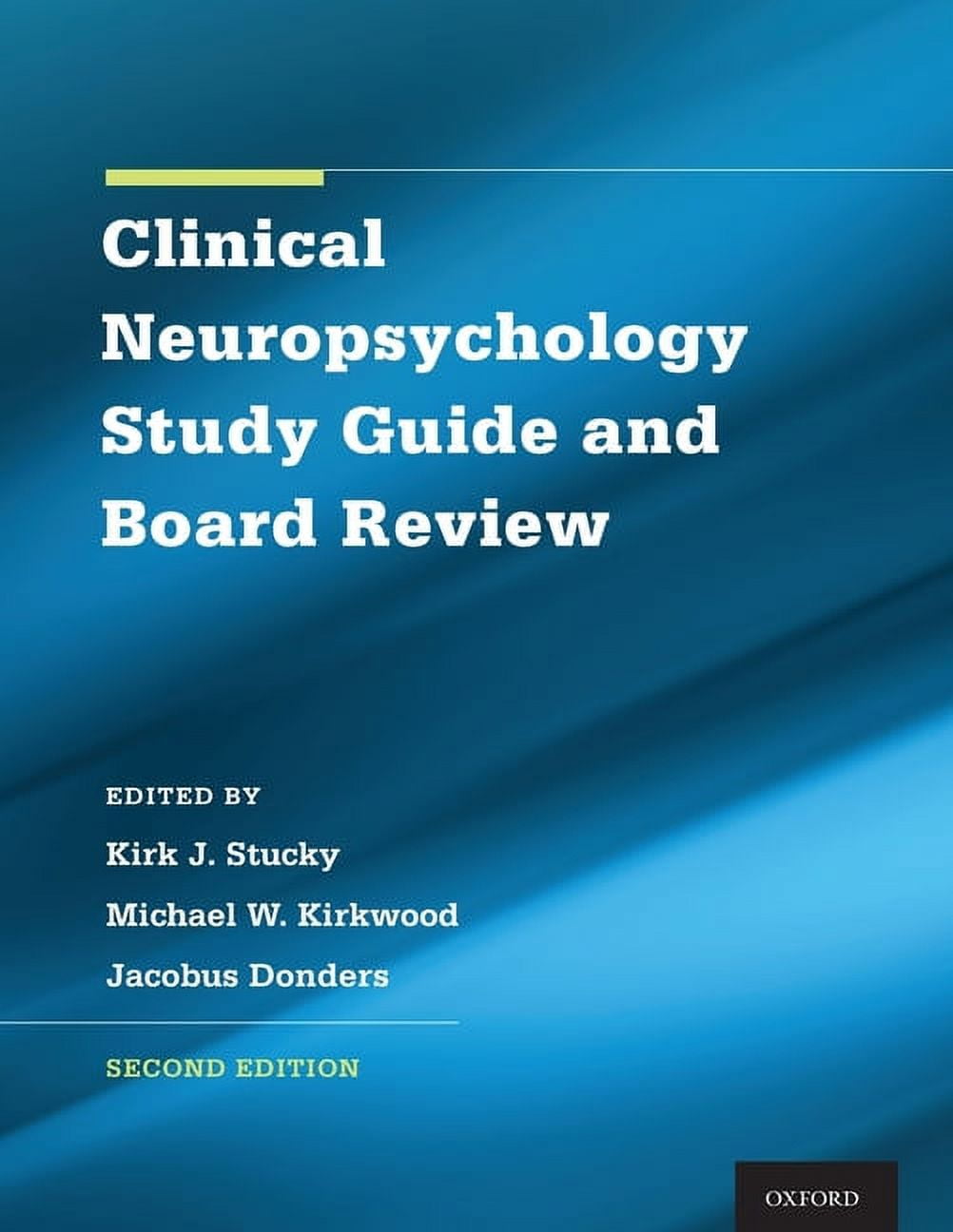 KIRK STUCKY; PROFESSOR MICHAEL KIRKWOOD; CHIEF PSYCHOLOGIST JACOBUS DONDERS Clinical Neuropsychology Study Guide and Board Review, (Paperback)