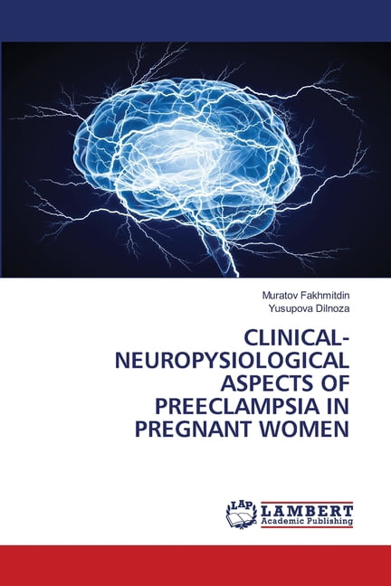 Clinical-Neuropysiological Aspects of Preeclampsia in Pregnant Women, (Paperback)