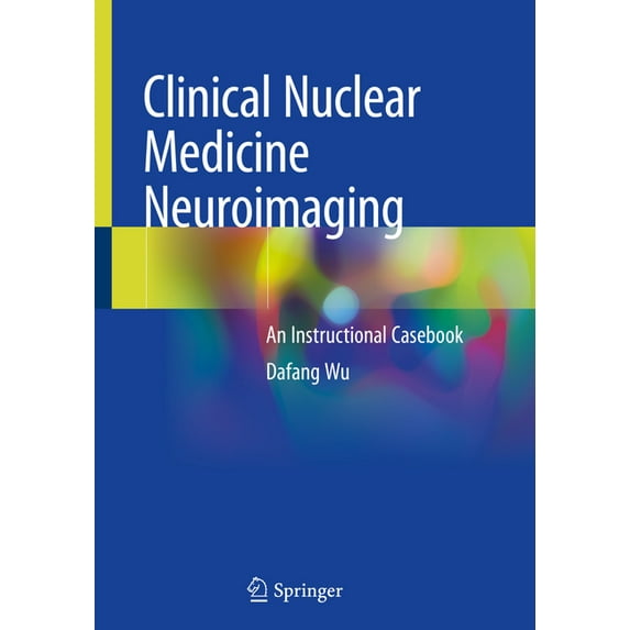 Clinical Nuclear Medicine Neuroimaging: An Instructional Casebook, (Paperback)