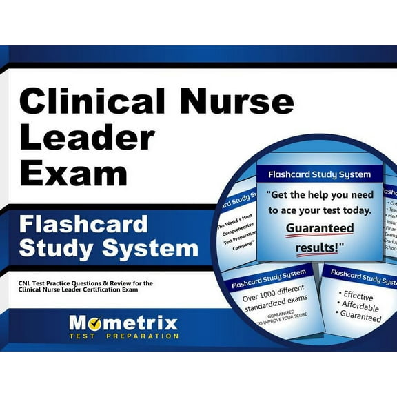 Clinical Nurse Leader Exam Flashcard Study System : Cnl Test Practice Questions & Review for the Clinical Nurse Leader Certification Exam (Cards)