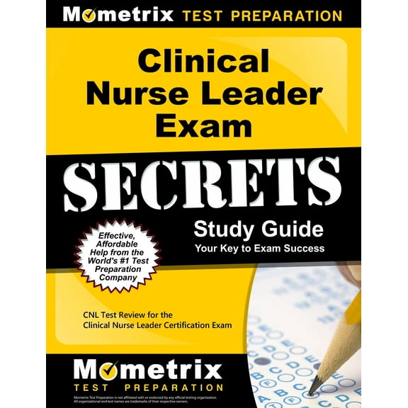 Clinical Nurse Leader Exam Secrets Study Guide: CNL Test Review for the Clinical Nurse Leader Certification Exam