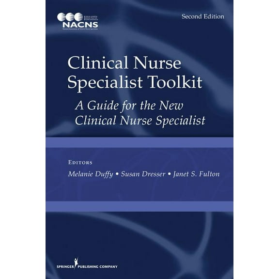 Clinical Nurse Specialist Toolkit: A Guide for the New Clinical Nurse Specialist, (Spiral-Bound)