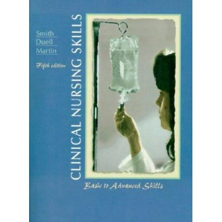 Pre-Owned Clinical Nursing Skills: Basic to Advanced Skills (5th Edition) (Paperback) 0838515665 9780838515662