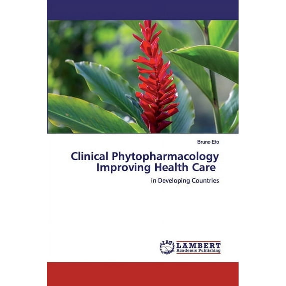 Clinical Phytopharmacology Improving Health Care (Paperback)