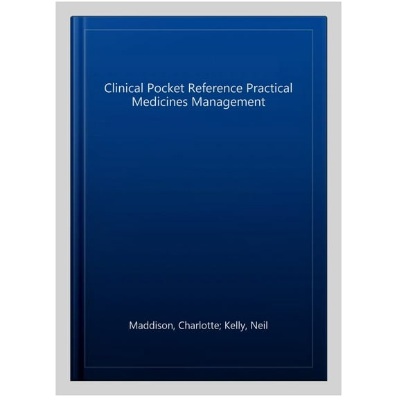 Clinical Pocket Reference Practical Medicines Management