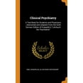 thumbnail image 1 of Clinical Psychiatry : A Text-Book for Students and Physicians; Abstracted and Adapted from the Sixth German Edition of Kraepelin's Lehrbuch Der Psychiatrie (Hardcover), 1 of 1