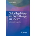 thumbnail image 1 of Clinical Psychology and Psychotherapy as a Science: An Iconoclastic Perspective, (Paperback), 1 of 1