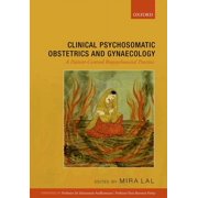 Clinical Psychosomatic Obstetrics and Gynaecology A Patient-Centred Biopsychosocial Practice, Paperback