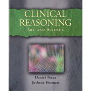 Clinical Reasoning The Art and Science of Critical and Creative Thinking 9780827378698