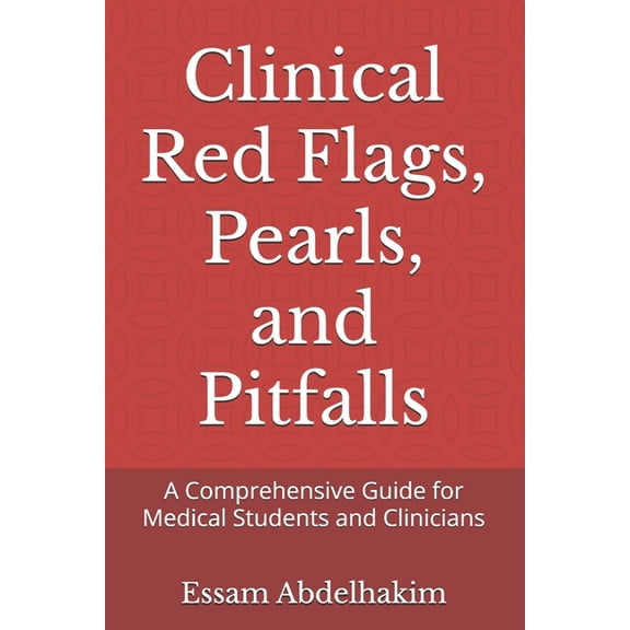 Medical Pearls Clinical Red Flags, Pearls, and Pitfalls: A Comprehensive Guide for Medical Students and Clinicians, Book 16, (Paperback)