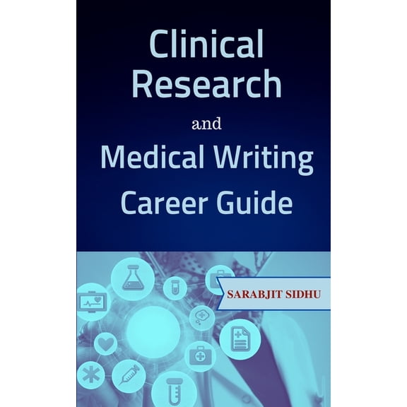 Clinical Research & Medical Writing Career Guide, (Paperback)