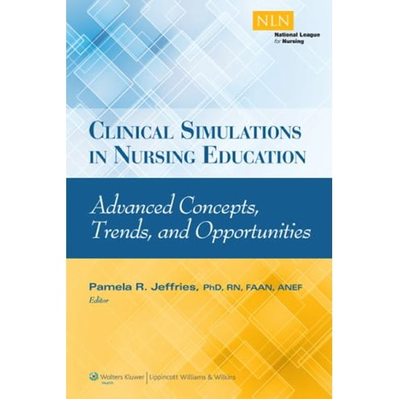 Pre-Owned Clinical Simulations in Nursing Education: Advanced Concepts, Trends, and Opportunities (Paperback) 1934758191 9781934758199