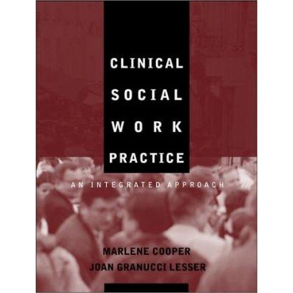 Pre-Owned Clinical Social Work Practice: An Integrated Approach (Hardcover) 0205308562 9780205308569