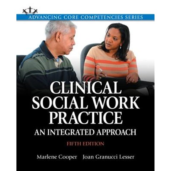 Pre-Owned Clinical Social Work Practice: An Integrated Approach (Advancing Core Competencies)