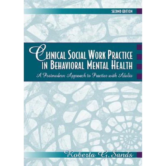Pre-Owned Clinical Social Work Practice in Behavioral Mental Health: A Postmodern Approach to Practice with (Hardcover) by Roberta G Sands