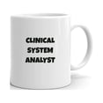 thumbnail image 1 of Clinical System Analyst Fun Style Ceramic Dishwasher And Microwave Safe Mug By Undefined Gifts, 1 of 1