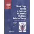 thumbnail image 1 of Clinical Target Volumes in Conformal and Intensity Modulated Radiation Therapy: A Clinical Guide to Cancer Treatment, (Paperback), 1 of 1