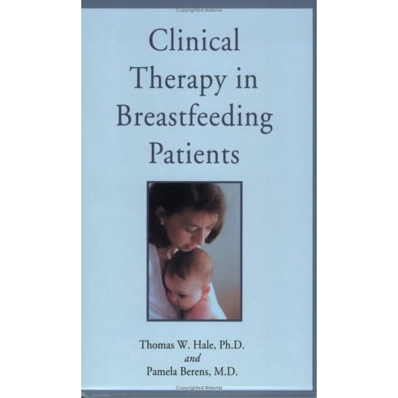 Pre-Owned Clinical Therapy in Breastfeeding Patients (Paperback) 0963621947 9780963621948