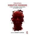 thumbnail image 1 of Clinical Topics in Psychology and Psychi Treating Disruptive Disorders: A Guide to Psychological, Pharmacological, and Combined Therapies, (Paperback), 1 of 1