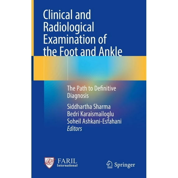 Clinical and Radiological Examination of the Foot and Ankle: The Path to Definitive Diagnosis, (Hardcover)