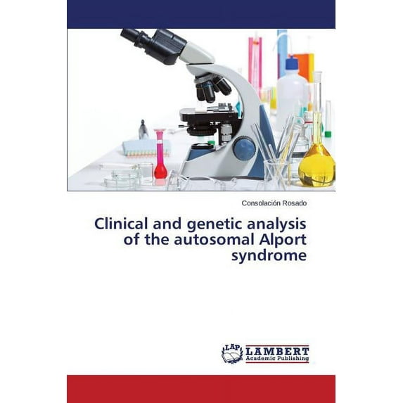 Clinical and genetic analysis of the autosomal Alport syndrome (Paperback)