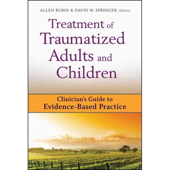 Pre-Owned Treatment of Traumatized Adults and Children: Clinician's Guide to Evidence-Based Practice (Clinicians Guide to EvidenceBased Practice Series): 2 Paperback