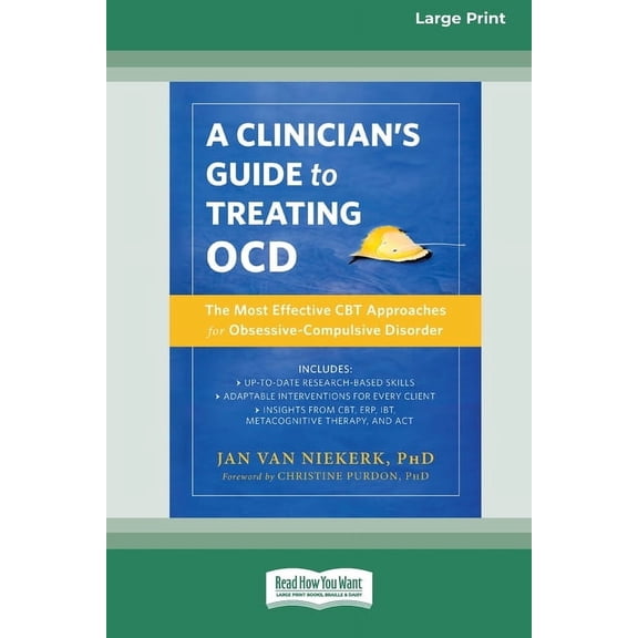 Clinician's Guide to Treating OCD: The Most Effective CBT Approaches for Obsessive-Compulsive Disorder (16pt Large Print, (Paperback)
