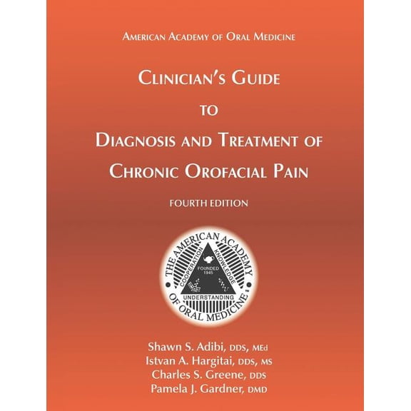Clinician's Guide to Diagnosis and Treatment of Chronic Orofacial Pain, 4th Ed, (Paperback)