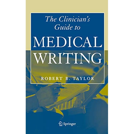 Pre-Owned Clinician's Guide to Medical Writing (Paperback) 0387222499 9780387222493