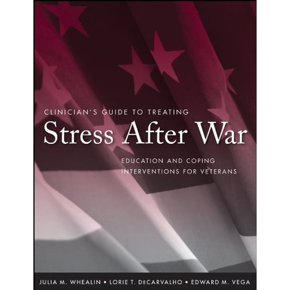 Pre-Owned Clinician's Guide to Treating Stress After War: Education and Coping Interventions for Veterans (Paperback) 0470257776 9780470257777
