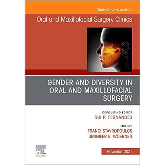 Pre-Owned Clinics: Dentistry Gender and Diversity in Oral and Maxillofacial Surgery, an Issue of Oral and Maxillofacial Surgery Clinics of North Amer, Book 33, (Hardcover)